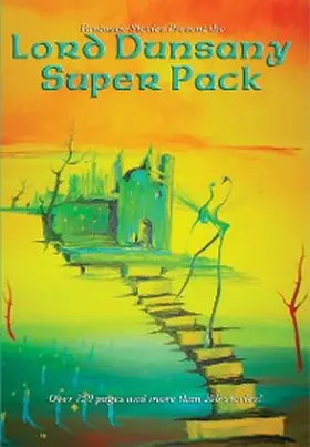 Dunsany |  Lord Dunsany Super Pack | eBook | Sack Fachmedien