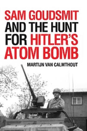 Calmthout |  Sam Goudsmit and the Hunt for Hitler's Atom Bomb | eBook | Sack Fachmedien