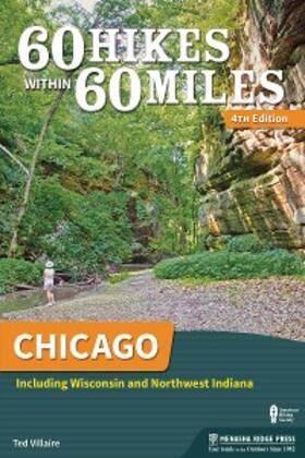 Villaire |  60 Hikes Within 60 Miles: Chicago | eBook | Sack Fachmedien