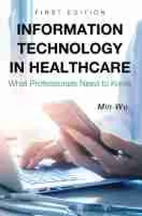 Wu |  Information Technology in Healthcare | Buch |  Sack Fachmedien