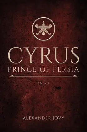 Jovy |  Cyrus, Prince of Persia: A Novel | eBook | Sack Fachmedien