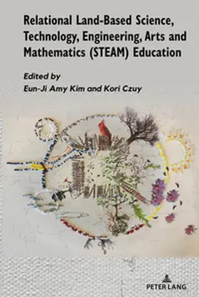 Kim / Czuy | Relational Land-Based Science, Technology, Engineering, Arts and Mathematics (STEAM) Education | Buch | 978-1-63667-168-0 | www2.sack.de