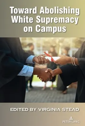 Stead |  Toward Abolishing White Supremacy on Campus | Buch |  Sack Fachmedien