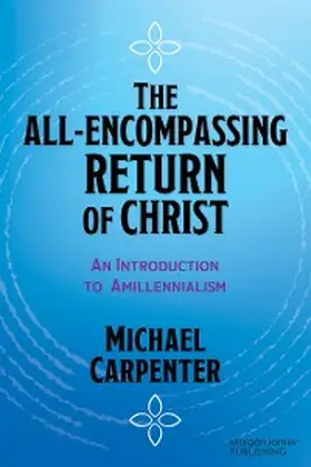 Carpenter |  The All-Encompassing Return of Christ | eBook | Sack Fachmedien