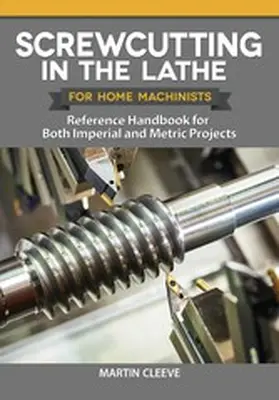Cleeve |  Screwcutting in the Lathe for Home Machinists | eBook | Sack Fachmedien