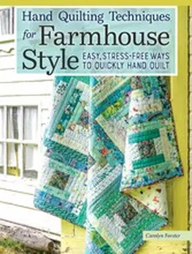 Forster |  Hand Quilting Techniques for Farmhouse Style | eBook | Sack Fachmedien