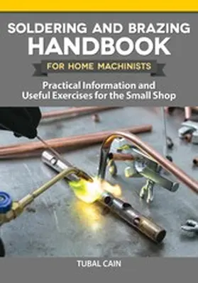 Cain |  Soldering and Brazing Handbook for Home Machinists | eBook | Sack Fachmedien