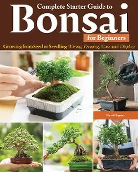 Squire |  Complete Starter Guide to Bonsai | eBook | Sack Fachmedien