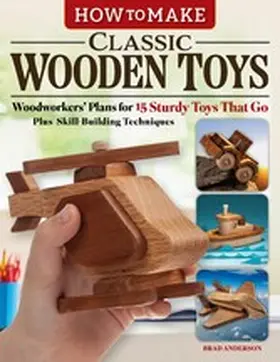 Anderson |  How to Make Classic Wooden Toys | eBook | Sack Fachmedien