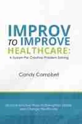 Campbell | Improv to Improve Healthcare | Buch | 978-1-63742-092-8 | www2.sack.de