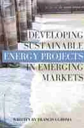 Developing Sustainable Energy Projects in Emerging Markets | Buch | 978-1-63742-109-3 | www2.sack.de