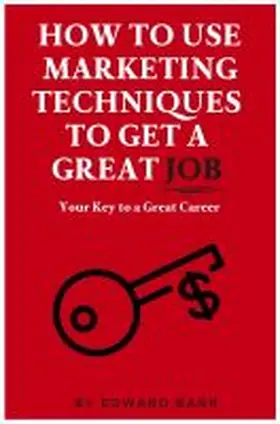 Barr |  How to Use Marketing Techniques to Get a Great Job | Buch |  Sack Fachmedien