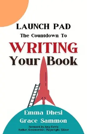 Dhesi / Sammon |  Launch Pad: The Countdown to Writing Your Book | eBook | Sack Fachmedien
