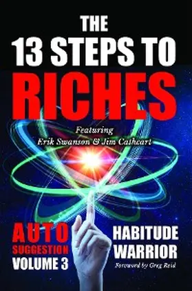 Swanson / Cathcart / Kovach Jr |  The 13 Steps to Riches - Habitude Warrior Volume 3: Habitude Warrior Volume 3 | eBook | Sack Fachmedien