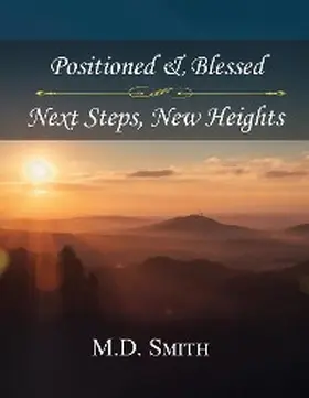 Smith |  Position & Blessed . Next Steps, New Heights | eBook | Sack Fachmedien