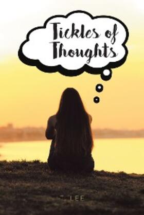Lee |  Tickles of Thoughts | eBook | Sack Fachmedien