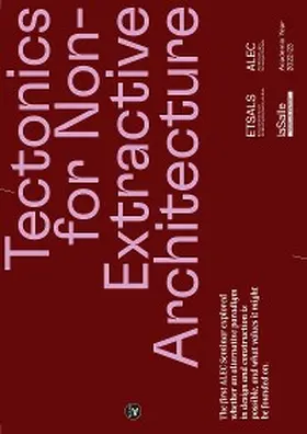 Ferrando / Mansilla / Devesa |  Tectonics for Non-Extractive Architecture | eBook | Sack Fachmedien