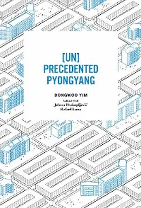 Yim / Prokopljevic / Luna |  [UN]Precedented Pyongyang | eBook | Sack Fachmedien