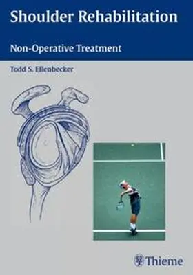 Ellenbecker | Shoulder Rehabilitation | E-Book | sack.de