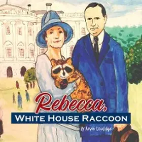 Coolidge |  Rebecca, White House Raccoon | eBook | Sack Fachmedien