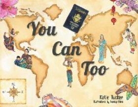 Tucker |  You Can Too | eBook | Sack Fachmedien