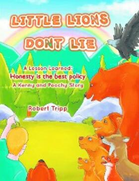 Tripp |  Little Lions Don't Lie: A Lesson Learned | eBook | Sack Fachmedien