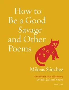 Sánchez |  How to Be a Good Savage and Other Poems | eBook | Sack Fachmedien