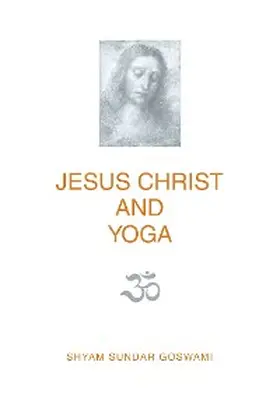 Goswami |  Jesus Christ and Yoga | eBook | Sack Fachmedien
