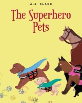 Blake |  The Superhero Pets | eBook | Sack Fachmedien