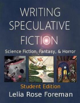 Foreman / Perry |  Writing Speculative Fiction: Science Fiction, Fantasy, and Horror | eBook | Sack Fachmedien