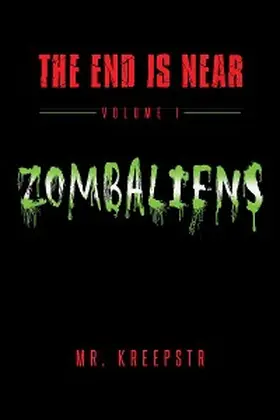 Freeman |  The End is Near Volume 1 - Zombaliens | eBook | Sack Fachmedien