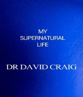 Craig |  My Supernatural Life | eBook | Sack Fachmedien