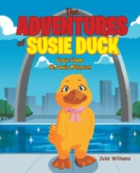 Williams |  The Adventures of Susie Duck | eBook | Sack Fachmedien