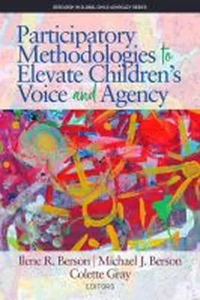 Berson / Gray |  Participatory Methodologies to Elevate Children's Voice and Agency | Buch |  Sack Fachmedien