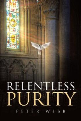 Webb |  Relentless Purity | eBook | Sack Fachmedien