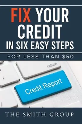 Smith |  Fix Your Credit in Six Easy Steps | eBook | Sack Fachmedien