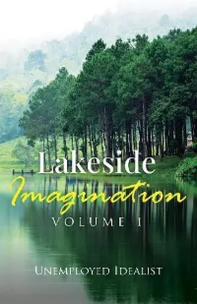 Idealist |  Lakeside Imagination | eBook | Sack Fachmedien