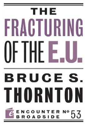 Thornton |  The Fracturing of the E.U. | eBook | Sack Fachmedien