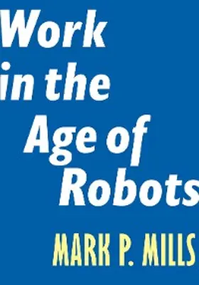 Mills |  Work in the Age of Robots | eBook | Sack Fachmedien