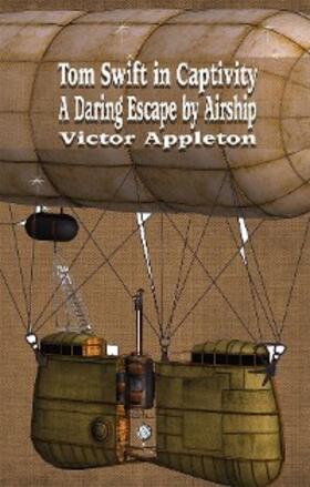 Appleton |  Tom Swift in Captivity | eBook | Sack Fachmedien