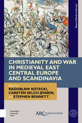 Kotecki / Jensen / Bennett |  Christianity and War in Medieval East Central Europe and Scandinavia | Buch |  Sack Fachmedien