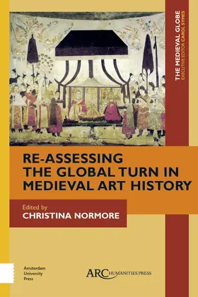 Normore / Symes |  Re-Assessing the Global Turn in Medieval Art History | Buch |  Sack Fachmedien