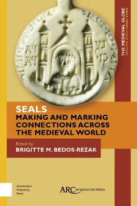 Bedos-Rezak / Symes |  Seals - Making and Marking Connections Across the Medieval World | Buch |  Sack Fachmedien