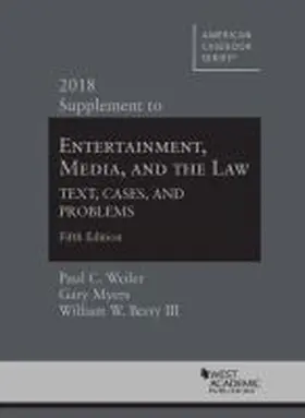 Weiler |  Entertainment, Media, and the Law, Text, Cases, and Problems, 2018 Supplement | Buch |  Sack Fachmedien