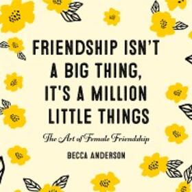 Moro |  Friendship Isn't a Big Thing, It's a Million Little Things | eBook | Sack Fachmedien