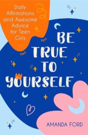 Ford |  Be True To Yourself | eBook | Sack Fachmedien