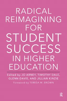 Arney / Dale / Davis |  Radical Reimagining for Student Success in Higher Education | Buch |  Sack Fachmedien