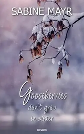 Mayr |  Gooseberries don't grow in winter | eBook | Sack Fachmedien