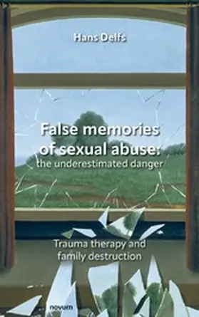 Delfs |  False memories of sexual abuse: the underestimated danger | eBook | Sack Fachmedien