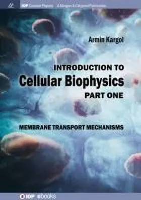 Kargol | Introduction to Cellular Biophysics, Volume 1 | Buch | 978-1-64327-407-2 | sack.de
